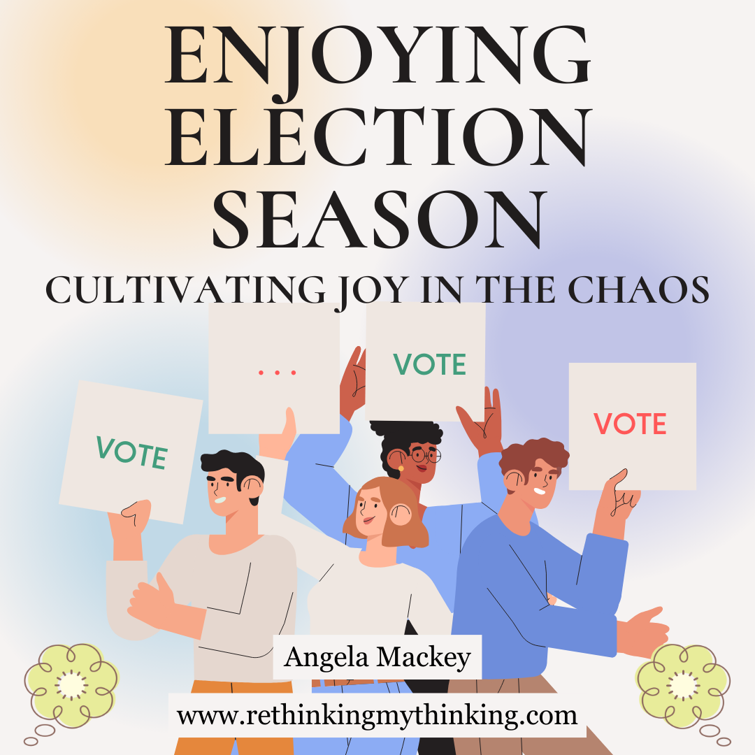 EnJOYing Election Season: Cultivating Joy in the Chaos